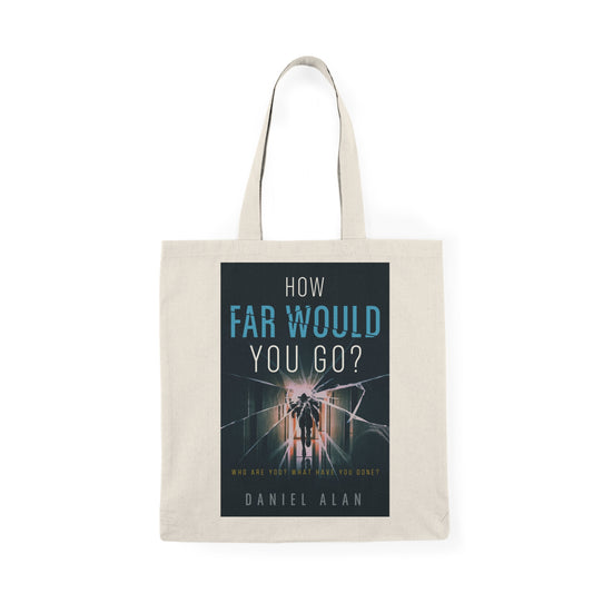 How Far Would You Go? - Natural Tote Bag