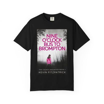 Nine O'Clock Bus To Brompton - Unisex T-Shirt