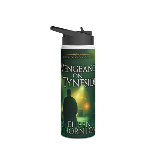 Vengeance On Tyneside - Stainless Steel Water Bottle