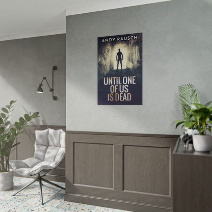 Until One Of Us Is Dead - Poster