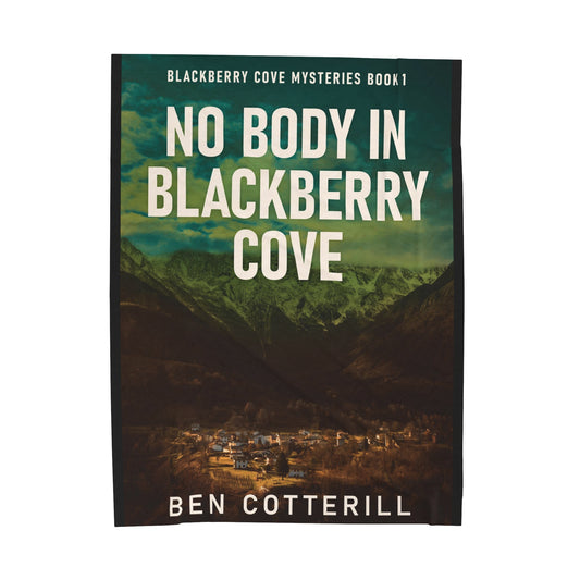 No Body in Blackberry Cove - Velveteen Plush Blanket