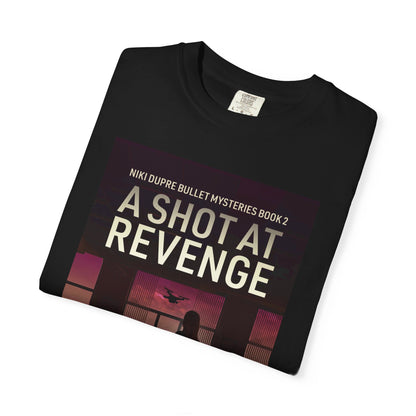 A Shot at Revenge - Unisex T-Shirt
