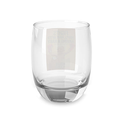 Fights You'll Have After Having A Baby - Whiskey Glass