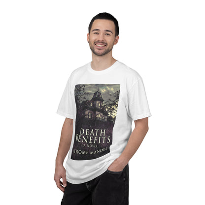 Death Benefits - Unisex T-Shirt