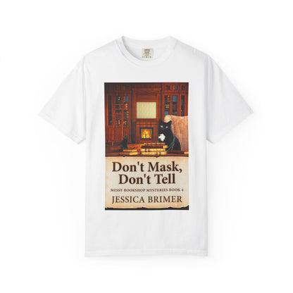Don't Mask, Don't Tell - Unisex T-Shirt