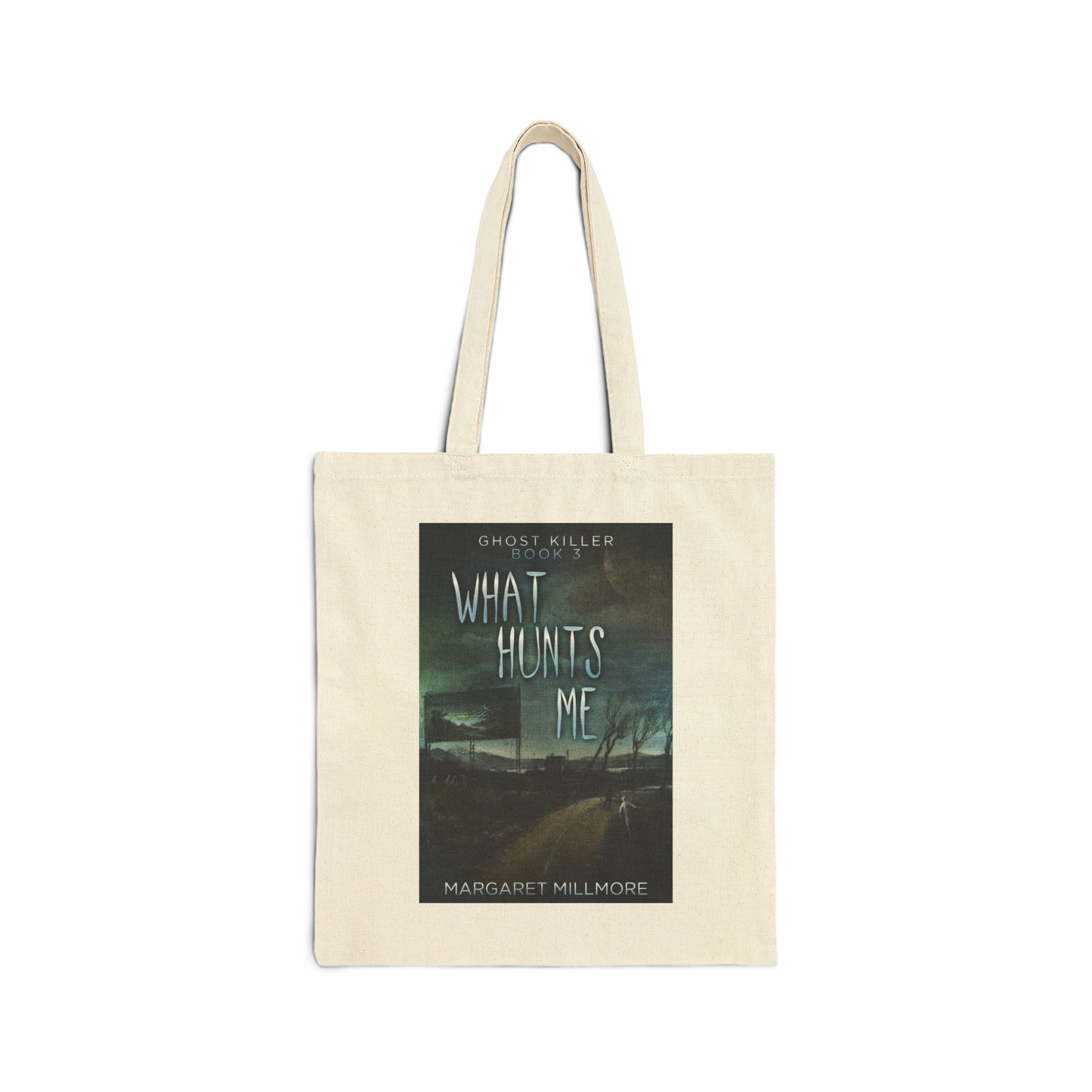 What Hunts Me - Cotton Canvas Tote Bag