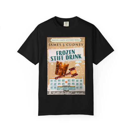Frozen Stiff Drink - Unisex T-Shirt