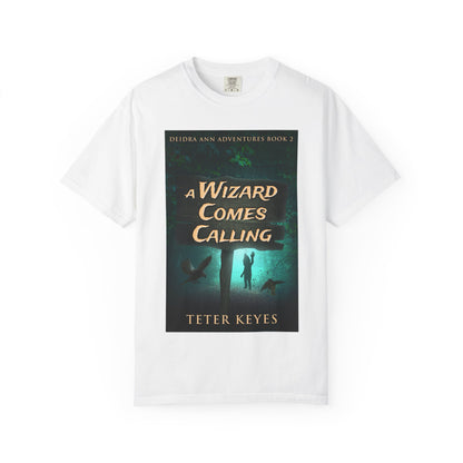 A Wizard Comes Calling - Unisex T-Shirt