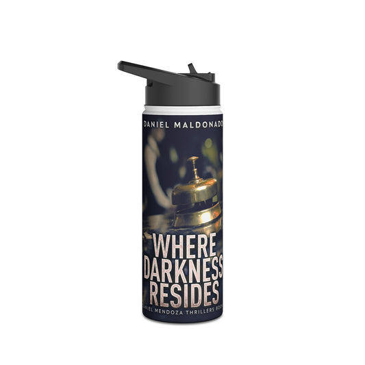 Where Darkness Resides - Stainless Steel Water Bottle