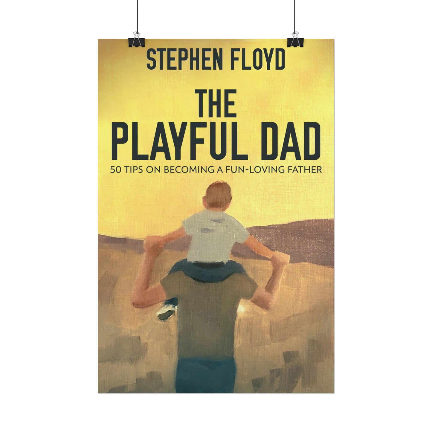 The Playful Dad - Rolled Poster