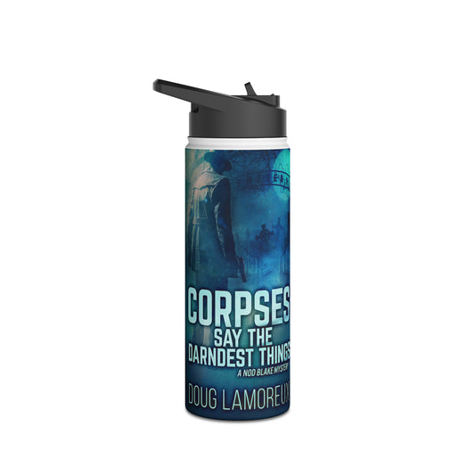 Corpses Say The Darndest Things - Stainless Steel Water Bottle