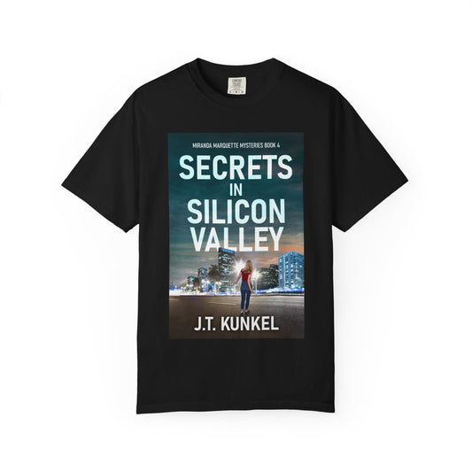 Secrets in Silicon Valley - Unisex T-Shirt