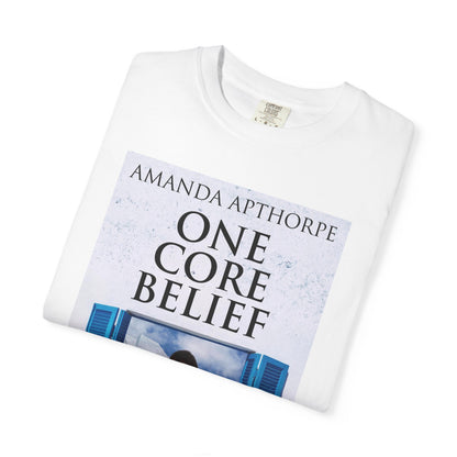 One Core Belief - Unisex T-Shirt