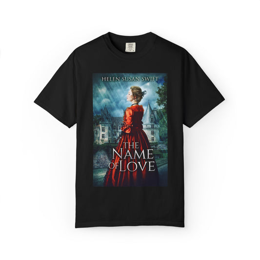 The Name of Love - Unisex T-Shirt