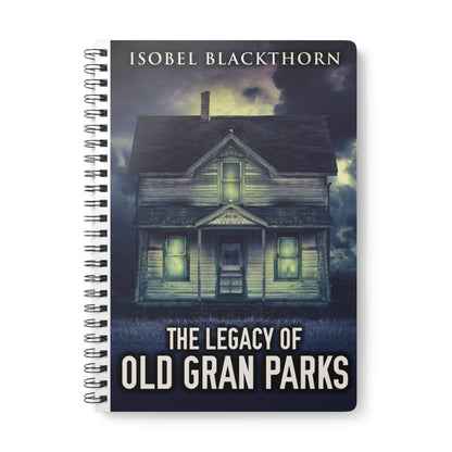 The Legacy Of Old Gran Parks - A5 Wirebound Notebook