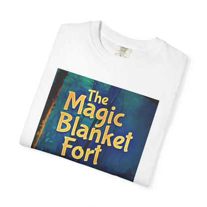 The Magic Blanket Fort - Unisex T-Shirt