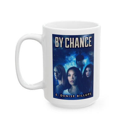 By Chance - White Coffee Mug