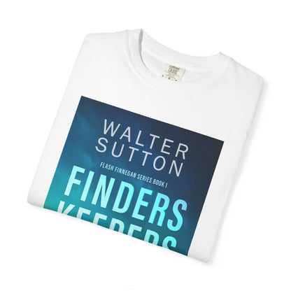 Finders Keepers - Unisex T-Shirt