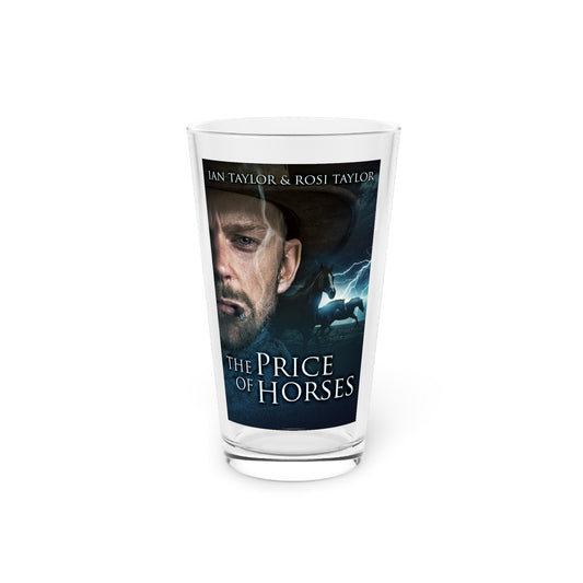 The Price Of Horses - Pint Glass