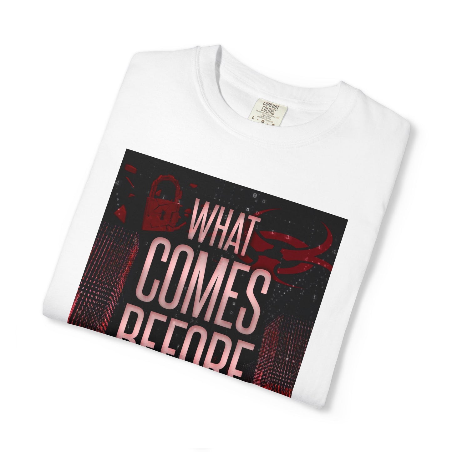 What Comes Before - Unisex T-Shirt
