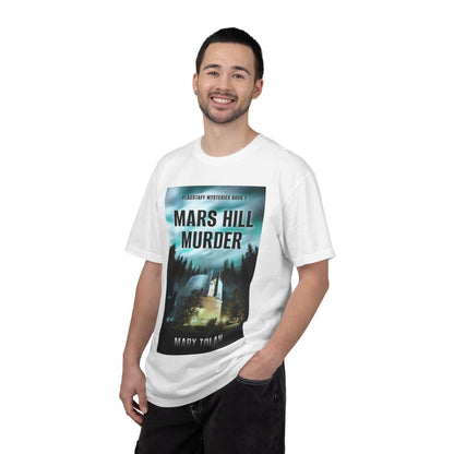 Mars Hill Murder - Unisex T-Shirt