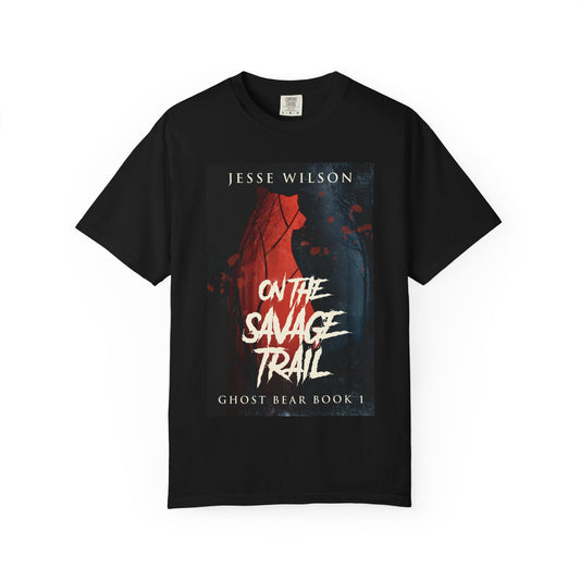 On The Savage Trail - Unisex T-Shirt