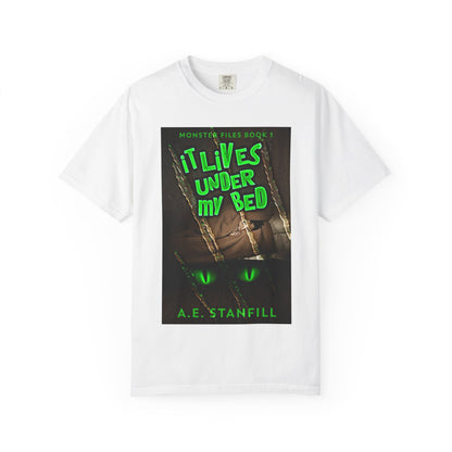It Lives Under My Bed - Unisex T-Shirt