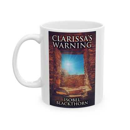 Clarissa's Warning - White Coffee Mug