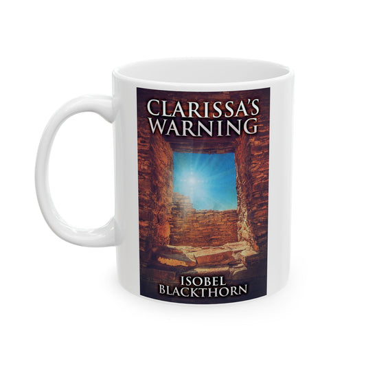 Clarissa's Warning - White Coffee Mug
