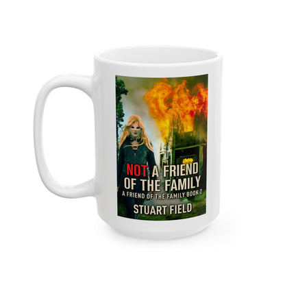 Not A Friend Of The Family - White Coffee Mug