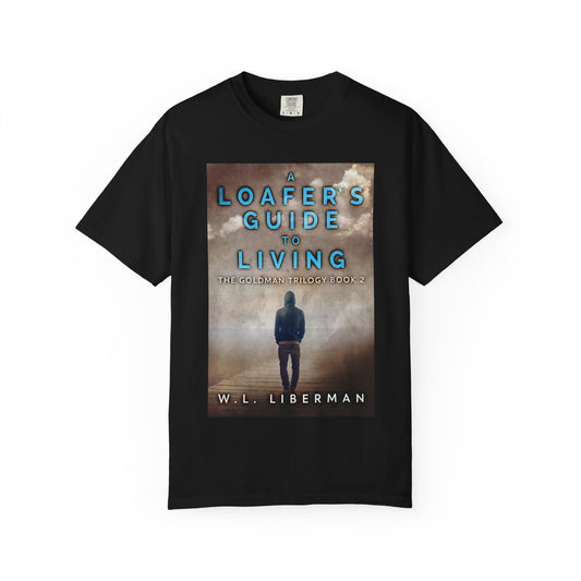 A Loafer's Guide To Living - Unisex T-Shirt