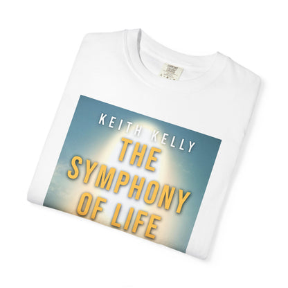 The Symphony Of Life - Unisex T-Shirt