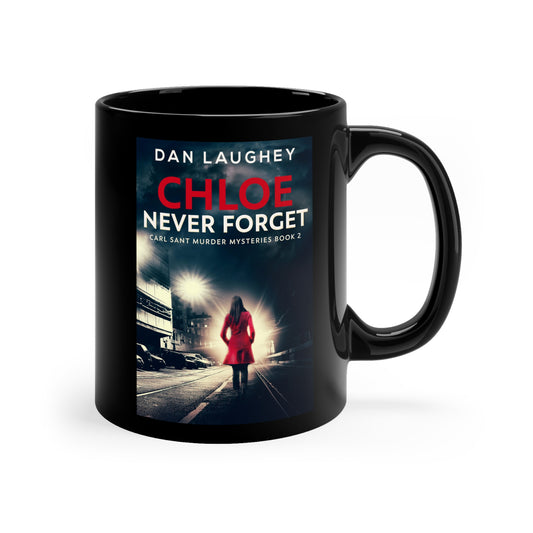 Chloe - Never Forget - Black Coffee Mug