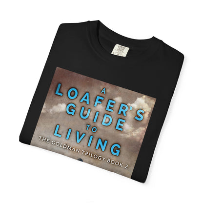 A Loafer's Guide To Living - Unisex T-Shirt