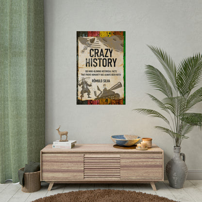 Crazy History - Rolled Poster