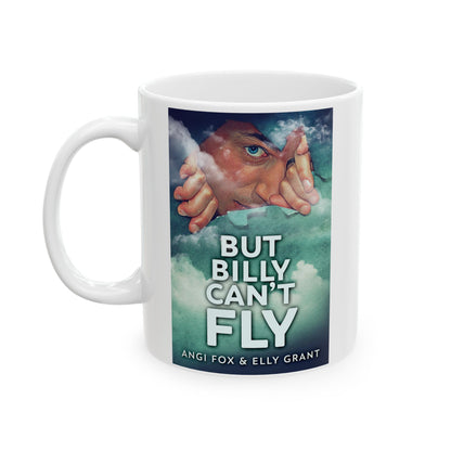 But Billy Can't Fly - White Coffee Mug