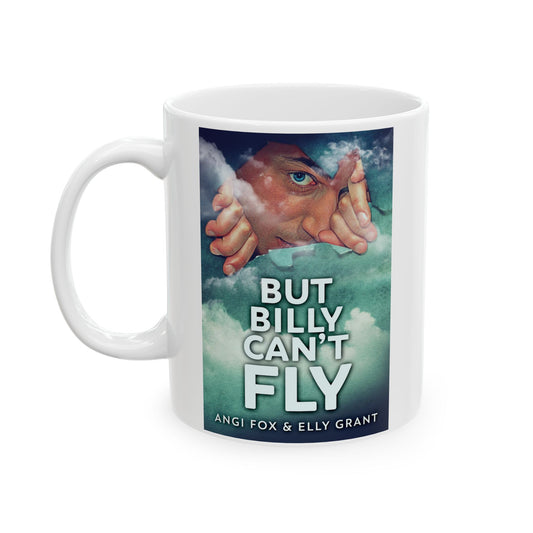 But Billy Can't Fly - White Coffee Mug