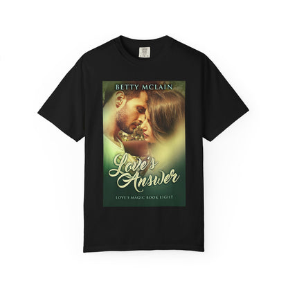 Love's Answer - Unisex T-Shirt