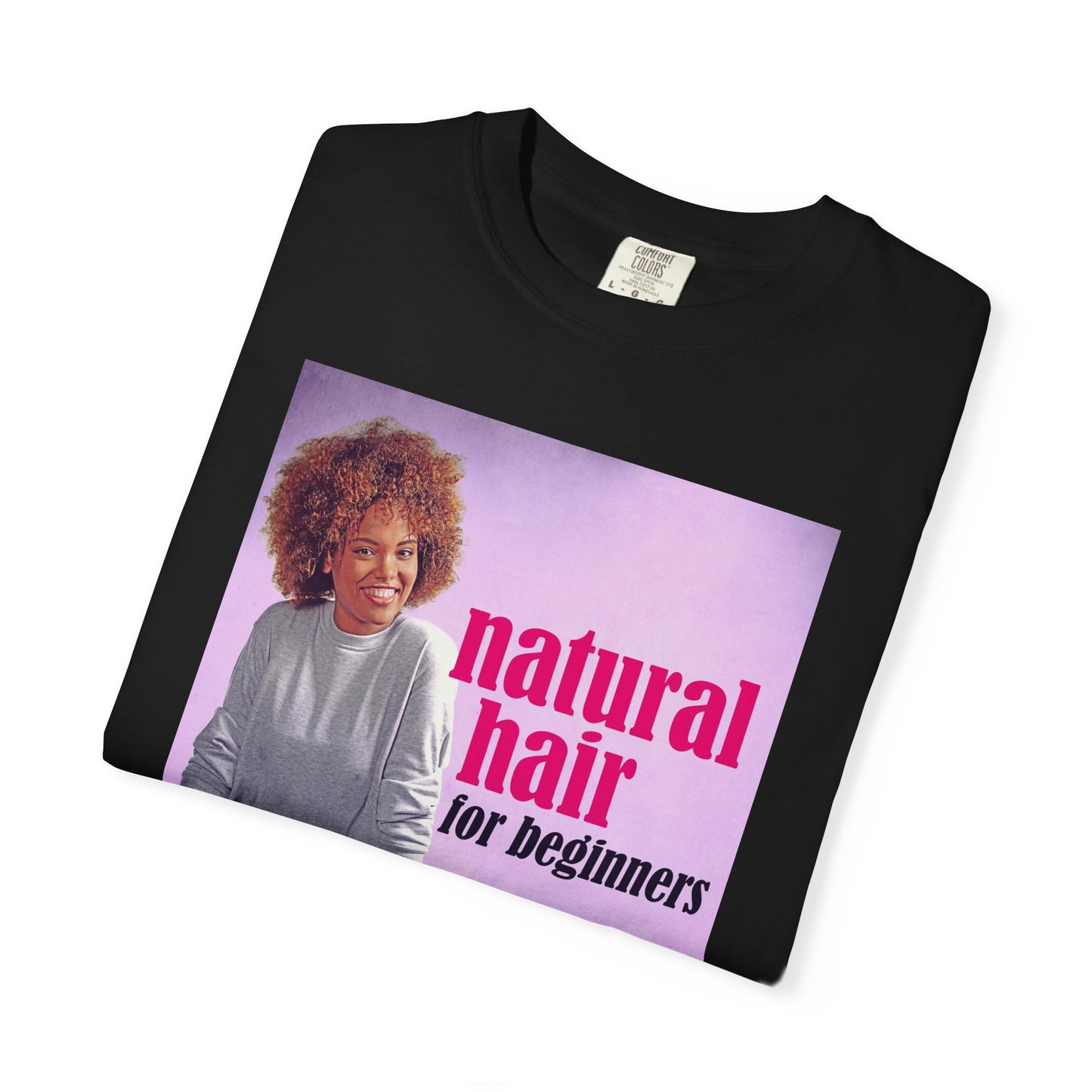 Natural Hair For Beginners - Unisex T-Shirt