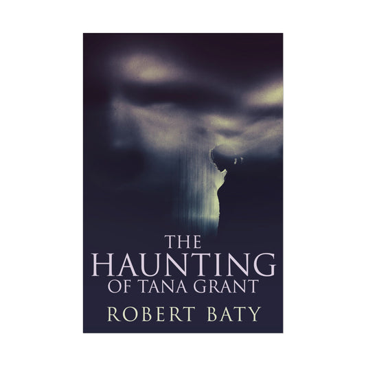 The Haunting Of Tana Grant - Rolled Poster
