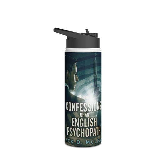 Confessions Of An English Psychopath - Stainless Steel Water Bottle
