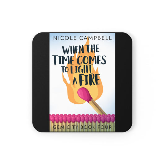 When the Time Comes to Light a Fire - Corkwood Coaster Set