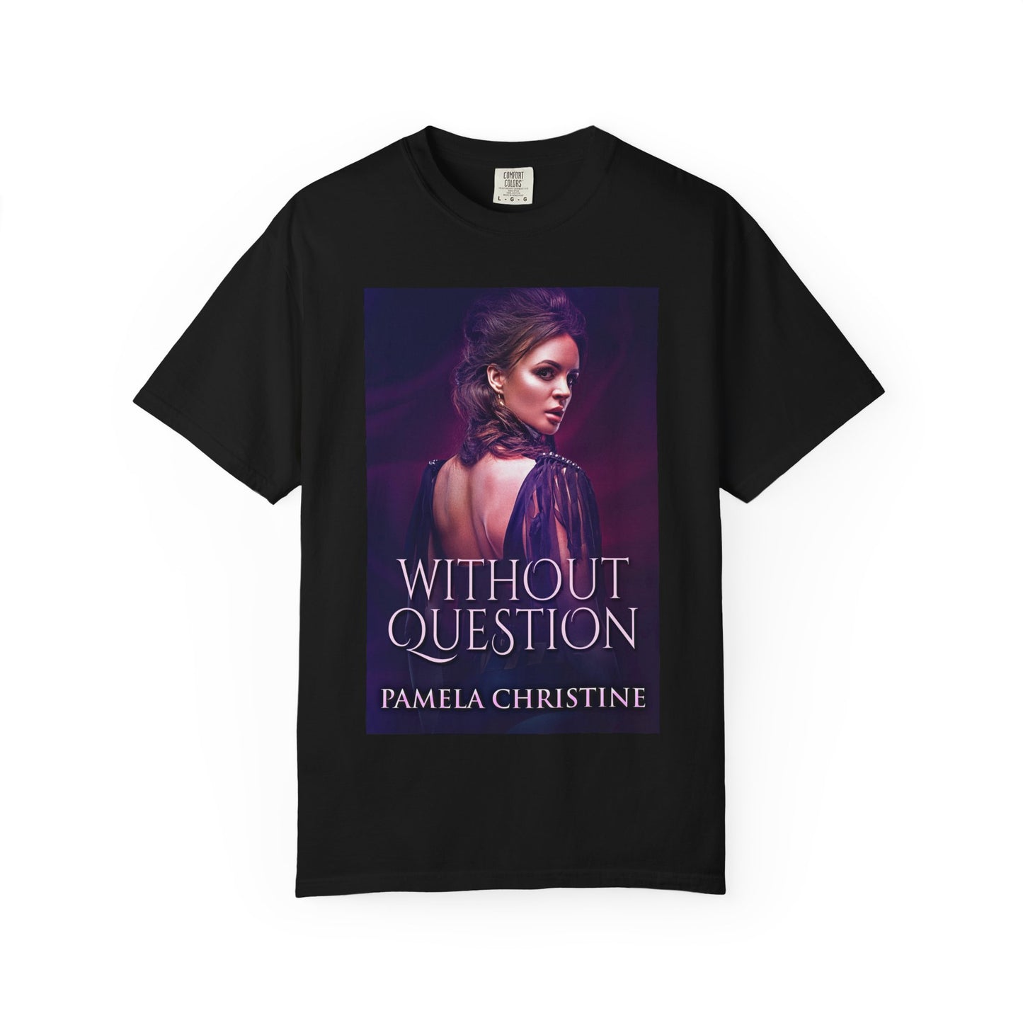 Without Question - Unisex T-Shirt