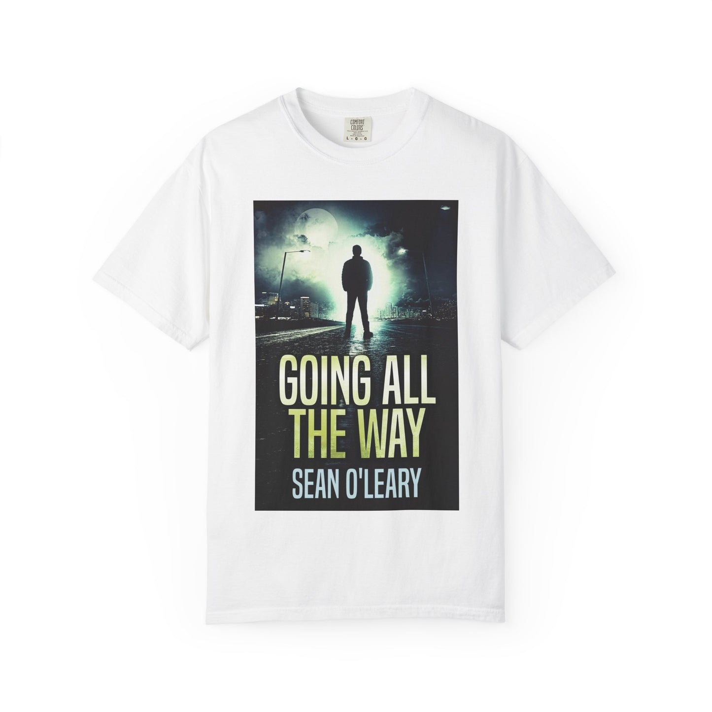Going All The Way - Unisex T-Shirt