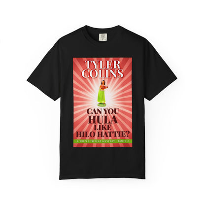 Can You Hula Like Hilo Hattie? - Unisex T-Shirt