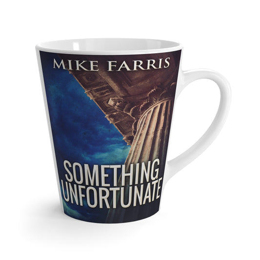 Something Unfortunate - Latte Mug