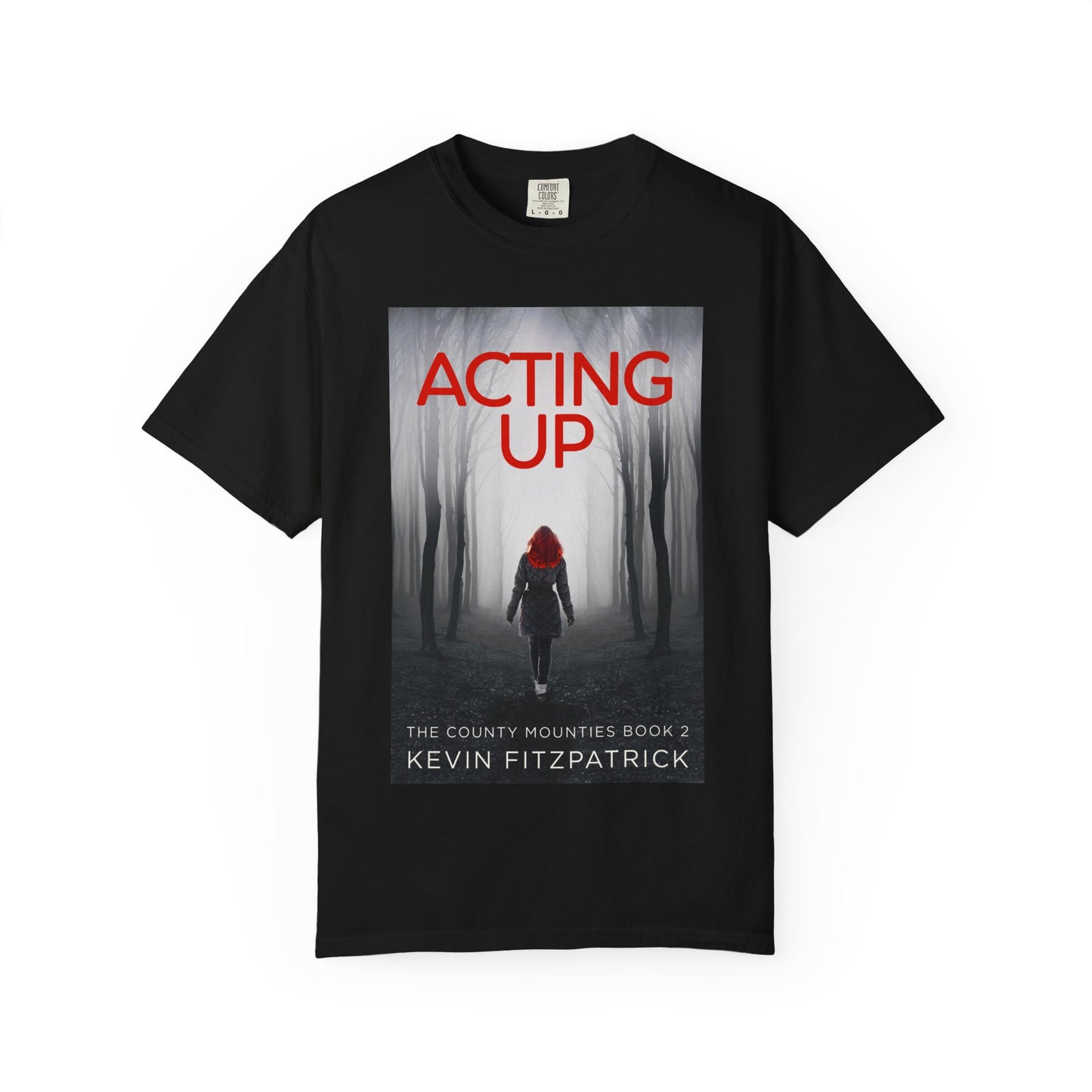 Acting Up - Unisex T-Shirt