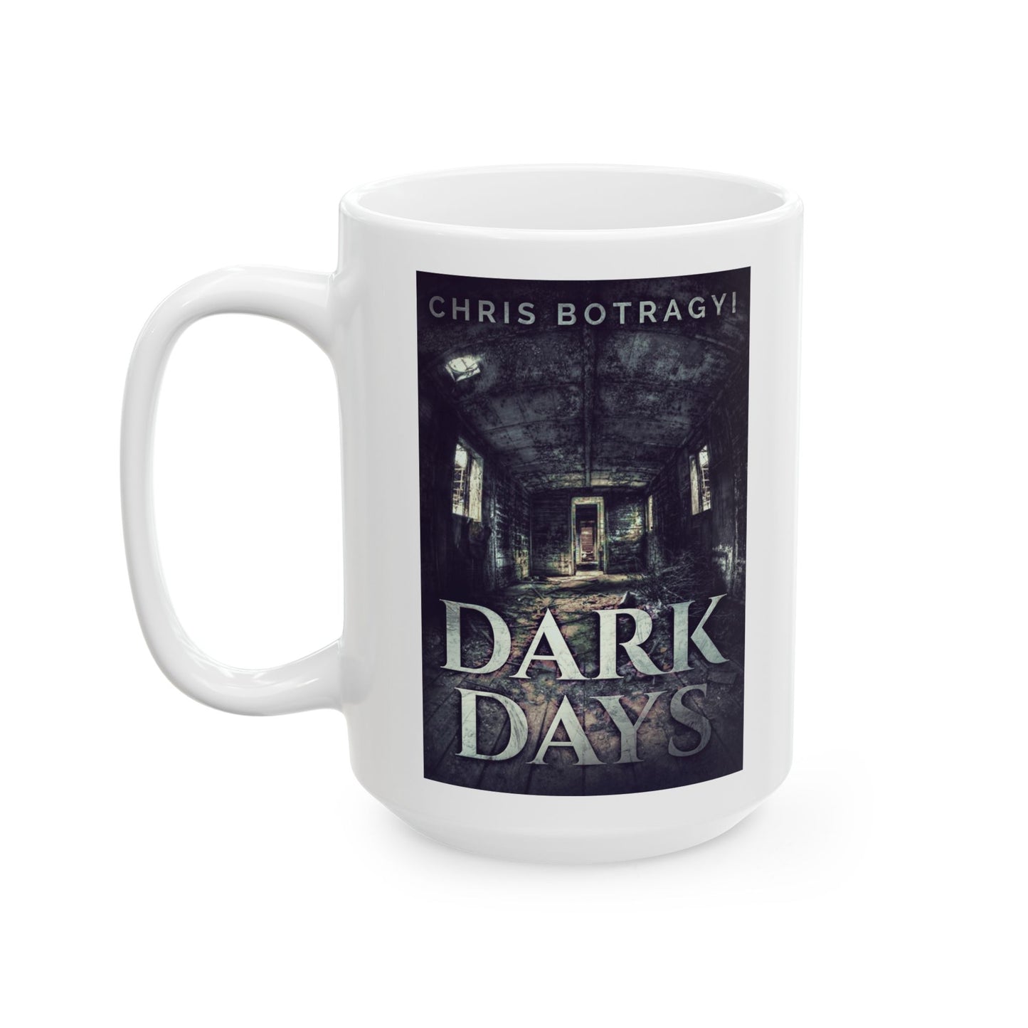 Dark Days - White Coffee Mug
