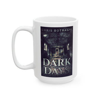 Dark Days - White Coffee Mug