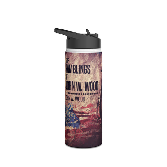 The Ramblings Of John W. Wood - Stainless Steel Water Bottle